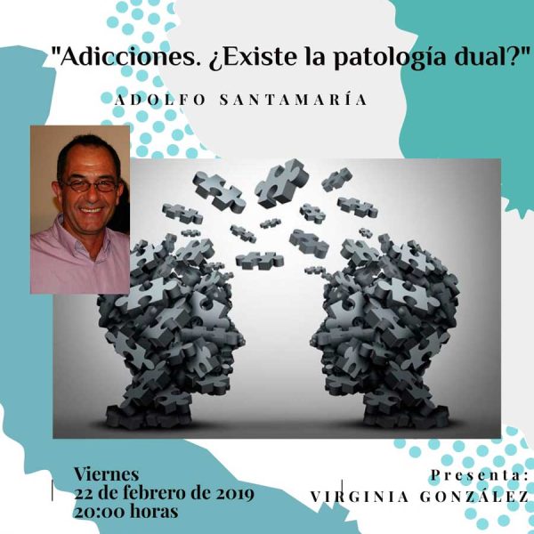 Conferencia «ADICCIONES: ¿EXISTE LA PATOLOGÍA DUAL?»