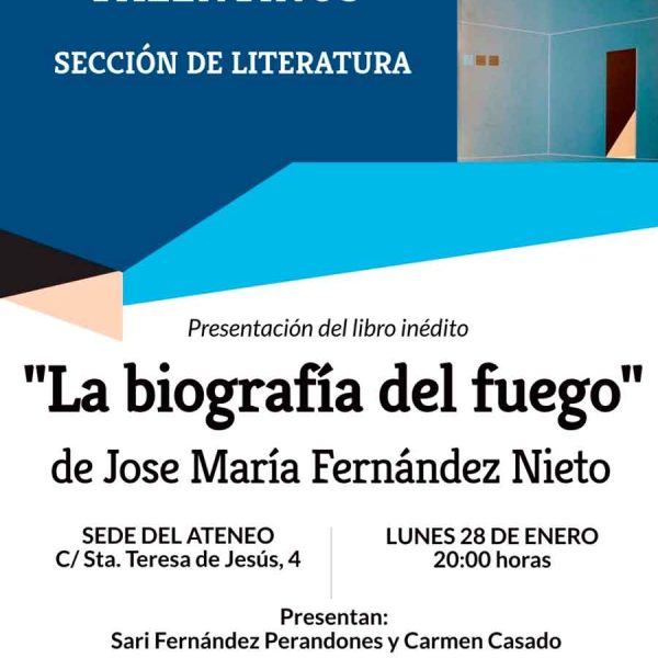 Presentación del libro inédito»BIOGRAFÍA DEL FUEGO» de JOSE MARÍA FERNÁNDEZ NIETO