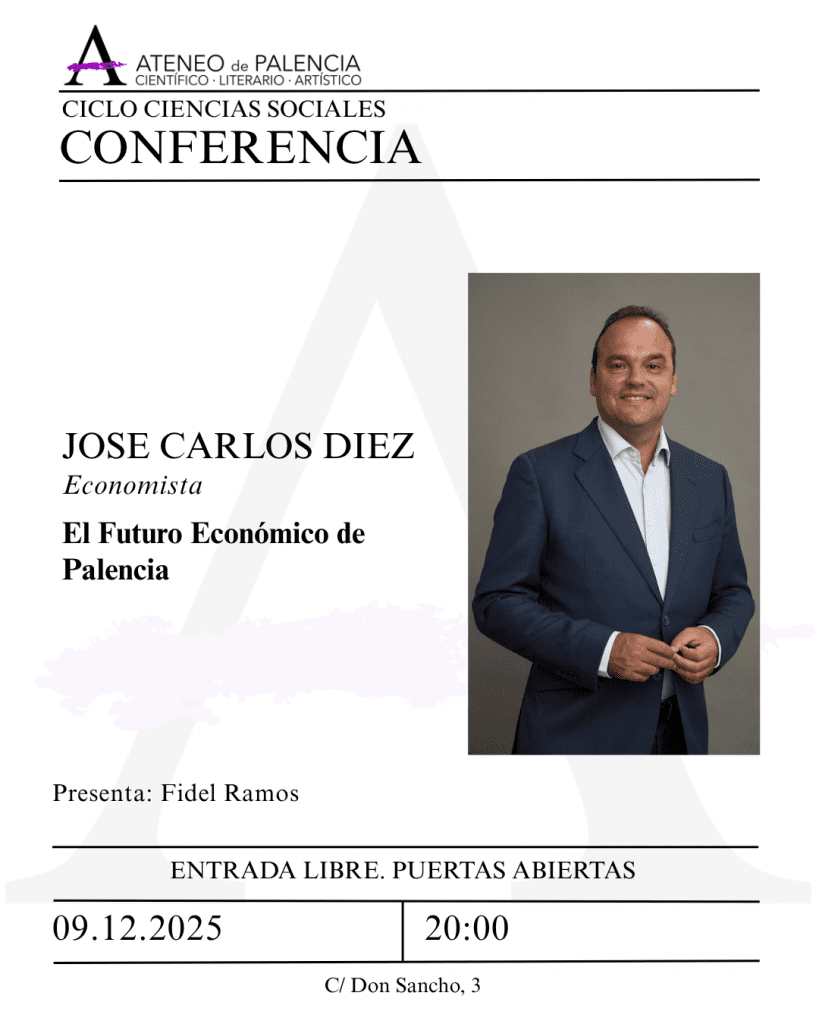 CICLO CIENCIAS SOCIALES – JOSÉ CARLOS DÍEZ – "El Futuro Económico de Palencia"